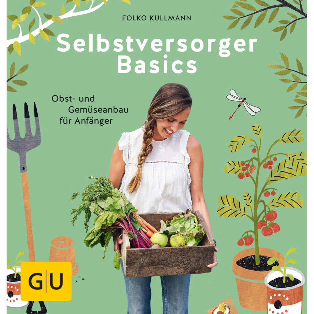 Selbstversorger Basics - Obst und Gemüseanbau für Anfänger
